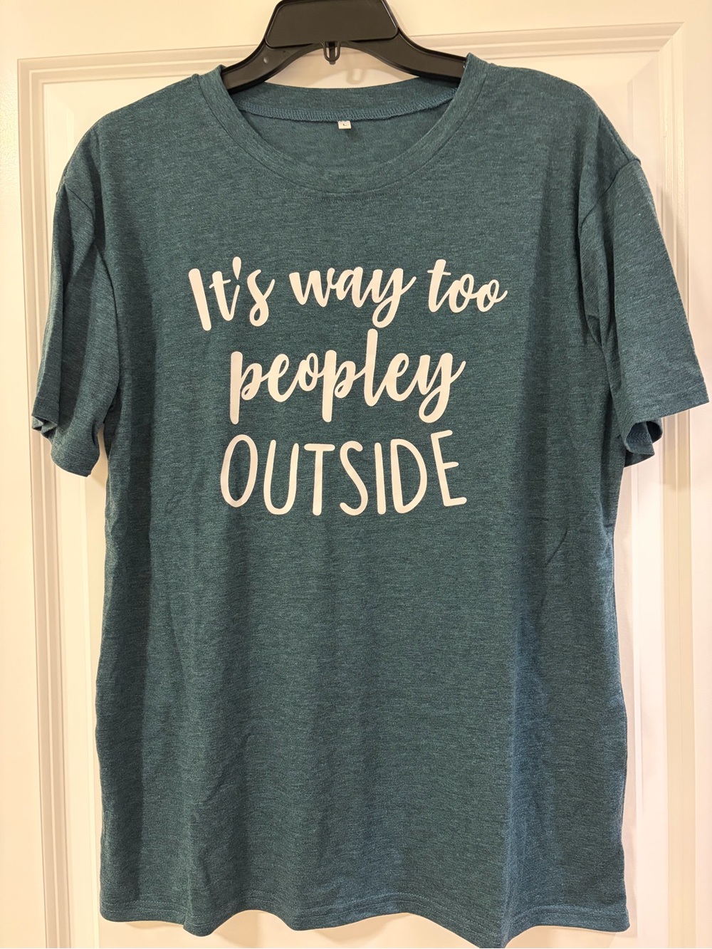 Teal Graphic Tee "It's Way Too Peopley Outside"